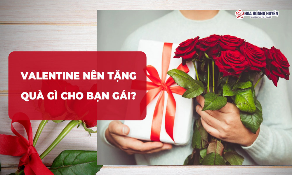 valentine-nen-tang-qua-gi-cho-ban-gai